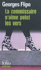 Georges Flipo - La commissaire n'aime point les vers