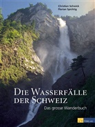Schwic, C. Schwick, Christian Schwick, Spichtig, F. Spichtig, Floria Spichtig... - Die Wasserf&auml;lle der Schweiz