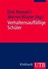 Dirk Menzel, Werner Wiater - Verhaltensauffällige Schüler