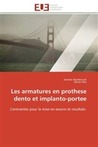 Collectif, Jeremi Hombrouck, Jeremie Hombrouck, Olivier Hüe - Les armatures en prothese dento