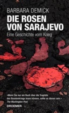 Barbara Demick, John Costello - Die Rosen von Sarajevo