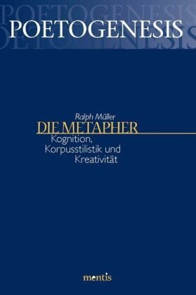 Ralph Müller,  Eib,  Eibl,  Enge,  Engel,  Zymner - Die Metapher - Kognition, Korpuslinguistik und Kreativität