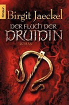 Birgit Jaeckel - Der Fluch der Druidin