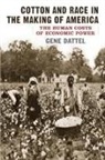 Gene Dattel - Cotton and Race in the Making of America