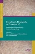 Thomas B./ Schmid Dozeman, Thomas B. Dozeman, Thomas R. Mer, Konrad Schmid - Pentateuch, Hexateuch, or Enneateuch Identifying Literary Works in Genesis Through Kings
