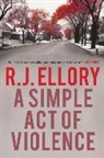 R. J. Ellory - A Simple Act of Violence