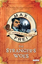 Max Frei - The Stranger's Woes
