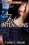 Curtis L Alcutt, Curtis L. Alcutt - Fatal Intentions