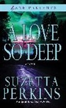 Suzetta Perkins - A Love So Deep
