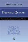 David Ross Fryer - Thinking Queerly