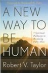 Robert Taylor, Robert V Taylor, Robert V. Taylor - New Way to Be Human