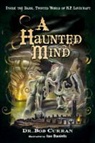Curran, Bob Curran, Bob Daniels Curran, Bob/ Daniels Curran, Dr. Bob (Dr. Bob Curran) Curran, Ian Daniels... - Haunted Mind