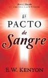 E W Kenyon, E. W. Kenyon, Essek William Kenyon - El Pacto de Sangre