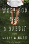 WINMAN, Sarah Winman - When God Was a Rabbit