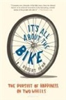 Rob Penn, Robert Penn - It's All About the Bike