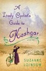 Joinson, Suzanne Joinson - A Lady Cyclist's Guide to Kashgar