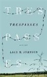 Lacy M Johnson, Lacy M. Johnson - Trespasses
