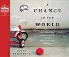 Steve Pemberton, Steve Pemberton - A Chance in the World (Library Edition): An Orphan Boy, a Mysterious Past, and How He Found a Place Called Home (Audio book)