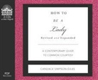 Candace Simpson-Giles, Mimi Black - How to Be a Lady (Library Edition): A Contemporary Guide to Common Courtesy (Audio book)