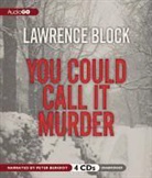 Lawrence Block, Peter Berkrot - You Could Call It Murder (Livre audio)