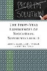 Shellie L. Hanna, Hanna Shellie L., Kerry Roberts, Kerry Hanna Roberts, Kerry/ Hanna Roberts, Roberts Kerry... - First-Year Experiences of Successful Superintendents