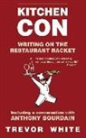 Trevor White - Kitchen Con: Writing on the Restaurant Racket