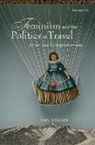 Ya Schlick, Yael Schlick, Yaël Schlick, Yael Rachel Schlick, Ya'el Rachel Schlick - Feminism and the Politics of Travel After the Enlightenment