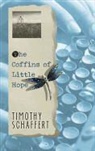 Timothy Schaffert - The Coffins of Little Hope