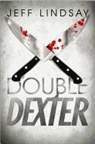 Jeff Lindsay, Jeffry P Lindsay, Jeffry P. Lindsay - Double Dexter