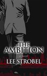 Lee Strobel - The Ambition