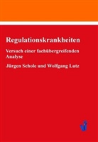 Lutz, Wolfgang Lutz, Schol, Jürge Schole, Jürgen Schole - Regulationskrankheiten