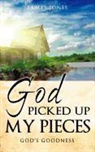James Jones - God Picked Up My Pieces