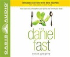 Susan Gregory - The Daniel Fast: Feed Your Soul, Strengthen Your Spirit, and Renew Your Body (Audio book)