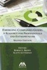 BROWN GUTTERMAN, Robert L. Brown, Alan S. Gutterman - Emerging Companies Guide: A Resource for Professionals and Entrepreneurs