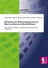 Fran Huber, Frank Huber, Svenj Krönung, Svenja Krönung, Frederik Meyer, Frederik u a Meyer... - Akzeptanz von Bewertungsportalen als Basis von Electronic Word-of-Mouth