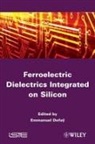 Emmanuel Defa&amp;yuml;, Emmanuel Defa?, E Defay, Not Available (NA), Defa&amp;, Emmanuel Defa&amp;255;... - Ferroelectric Dielectrics Integrated on Silicon
