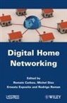 R Carbou, R. Carbou, Romain Carbou, Romain Carbou, Michel Diaz, Ernesto Exposito... - Digital Home Networking