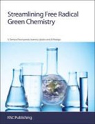 Ioannis Lykakis, Ioannis N Lykakis, Ioannis N. Lykakis, Ioannis N. (Aristotle University of Thessaloniki Lykakis, Tamara Perchyonok, Tamara (Vtpchem Pty Ltd Perchyonok... - Streamlining Free Radical Green Chemistry