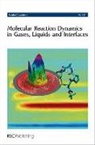 Royal Society of Chemistry, Royal Society of Chemistry - Molecular Reaction Dynamics in Gases, Liquids and Interfaces