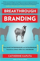 Catherine Kaputa, Kaputa Catherine - Breakthrough Branding