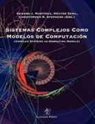Genaro Juarez Martinez, Christopher Rhodes Stevens Stephens, Hector Zenil - Sistemas Complejos Como Modelos de Computacion