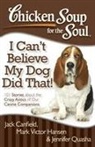Jack Canfield, Jack (COM)/ Hansen Canfield, Jack (The Foundation for Self-Esteem) Canfield, Mark Victor Hansen, Jennifer Quasha - I Can't Believe My Dog Did That!