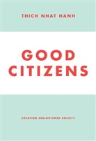 Thich Nhat Hanh, Nhaaat, Thich Nhat Hanh - Good Citizens
