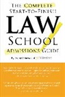 Jeremy Shinewald - The Complete Start-to-finish Law School Admissions Guide