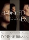 Lynne Tillman, Lynne/ Tea Tillman - Haunted Houses