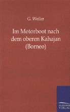 G Weiler, G. Weiler - Im Motorboot nach dem oberen Kahajan (Borneo)