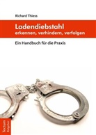 Richard Thiess - Ladendiebstahl erkennen, verhindern, verfolgen