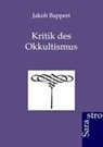 Jakob Bappert - Kritik des Okkultismus