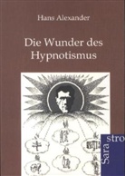 Hans Alexander - Die Wunder des Hypnotismus