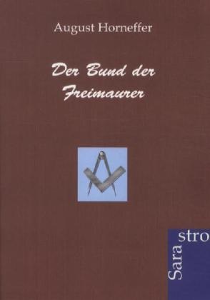 August Horneffer - Der Bund der Freimaurer